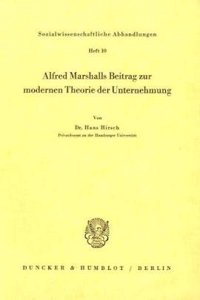 Alfred Marshalls Beitrag Zur Modernen Theorie Der Unternehmung