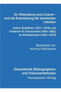 St. Petersburg Und Livland - Und Die Entwicklung Der Estnischen Literatur Anton Schiefner (1817-1879) Und Friedrich R. Kreutzwald (1803-1882) Im Briefwechsel (1853-1879)