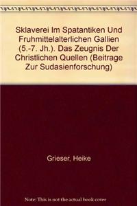 Sklaverei Im Spatantiken Und Fruhmittelalterlichen Gallien (5.-7. Jh.)