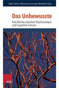 Das Unbewusste - Eine Brucke Zwischen Psychoanalyse Und Neurowissenschaften