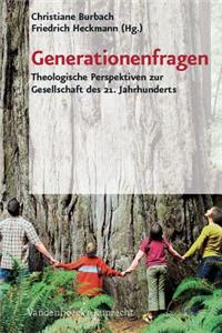 Generationenfragen: Theologische Perspektiven Zur Gesellschaft Des 21. Jahrhunderts