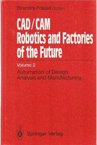 Computer Aided Design/Computer Aided Manufacturing, Robotics and Factories of the Future