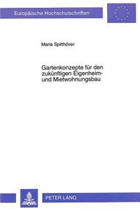 Gartenkonzepte Fuer Den Zukuenftigen Eigenheim- Und Mietwohnungsbau