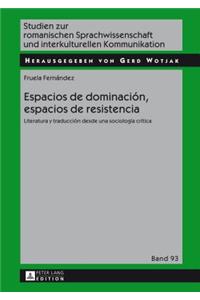 Espacios de dominación, espacios de resistencia