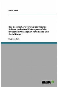 Der Gesellschaftsvertrag bei Thomas Hobbes und seine Wirkungen auf die britischen Philosophen John Locke und David Hume