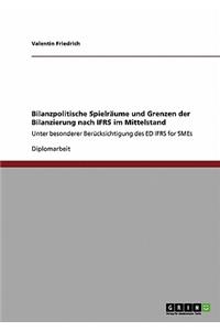 Bilanzpolitische Spielräume und Grenzen der Bilanzierung nach IFRS im Mittelstand