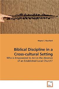 Biblical Discipline in a Cross-cultural Setting