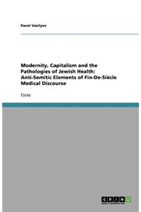 Modernity, Capitalism and the Pathologies of Jewish Health