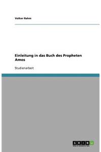 Einleitung in das Buch des Propheten Amos