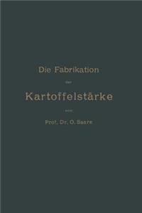 Die Fabrikation Der Kartoffelstärke