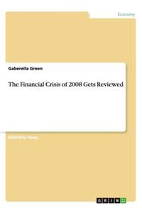 The Financial Crisis of 2008 Gets Reviewed