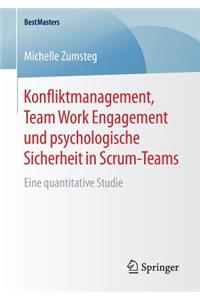 Konfliktmanagement, Team Work Engagement Und Psychologische Sicherheit in Scrum-Teams