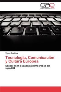 Tecnologia, Comunicacion y Cultura Europea