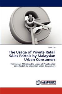 Usage of Private Retail SAles Portals by Malaysian Urban Consumers