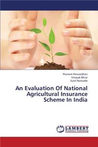 An Evaluation of National Agricultural Insurance Scheme in India