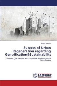 Success of Urban Regeneration regarding Gentrification&Sustainability