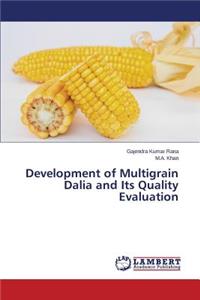 Development of Multigrain Dalia and Its Quality Evaluation