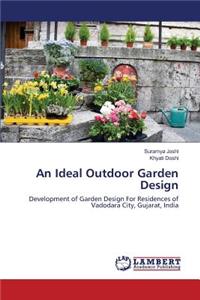 Ideal Outdoor Garden Design