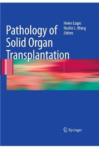 Pathology of Solid Organ Transplantation