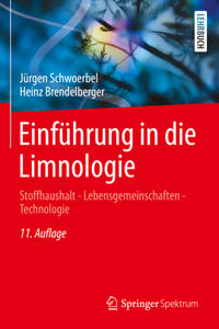 Einführung in Die Limnologie: Stoffhaushalt - Lebensgemeinschaften - Technologie