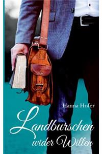 Landburschen Wider Willen