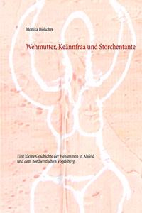 Wehmutter, Keännfraa und Storchentante