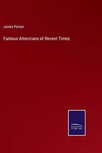 Famous Americans of Recent Times