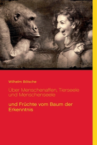 Über Menschenaffen, Tierseele und Menschenseele