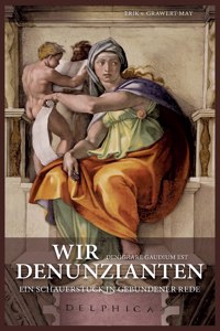Wir Denunzianten. Denigrare Gaudium Est