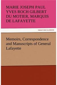 Memoirs, Correspondence and Manuscripts of General Lafayette
