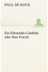 Ein Ehestands-Candidat Oder Herr Fractin