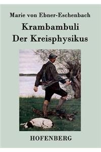 Krambambuli / Der Kreisphysikus