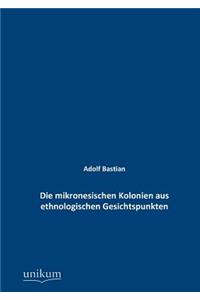 mikronesischen Kolonien aus ethnologischen Gesichtspunkten