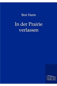 In der Prairie verlassen