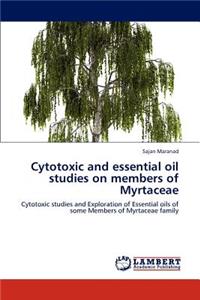 Cytotoxic and Essential Oil Studies on Members of Myrtaceae