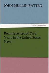 Reminiscences of Two Years in the United States Navy