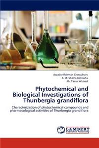 Phytochemical and Biological Investigations of Thunbergia Grandiflora