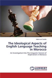 Ideological Aspects of English Language Teaching in Morocco