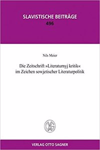 Die Zeitschrift Literaturnyj Kritik Im Zeichen Sowjetischer Literaturpolitik