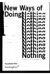New Ways of Doing Nothing