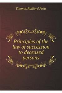 Principles of the Law of Succession to Deceased Persons