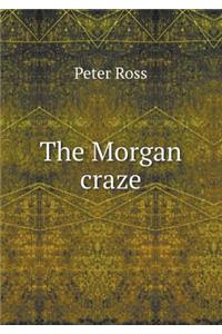 The Morgan Craze