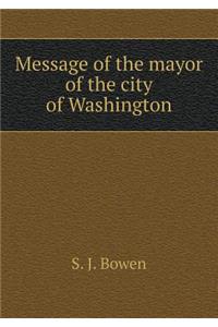 Message of the Mayor of the City of Washington