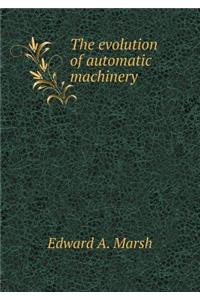 The evolution of automatic machinery