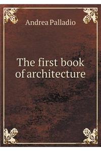 The first book of architecture