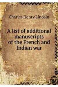 A List of Additional Manuscripts of the French and Indian War
