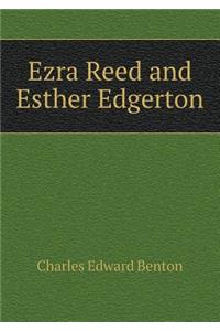 Ezra Reed and Esther Edgerton