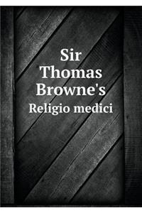 Sir Thomas Browne's Religio Medici