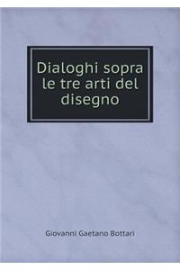 Dialoghi Sopra Le Tre Arti del Disegno