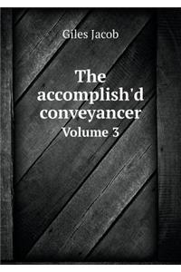 The accomplish'd conveyancer Volume 3